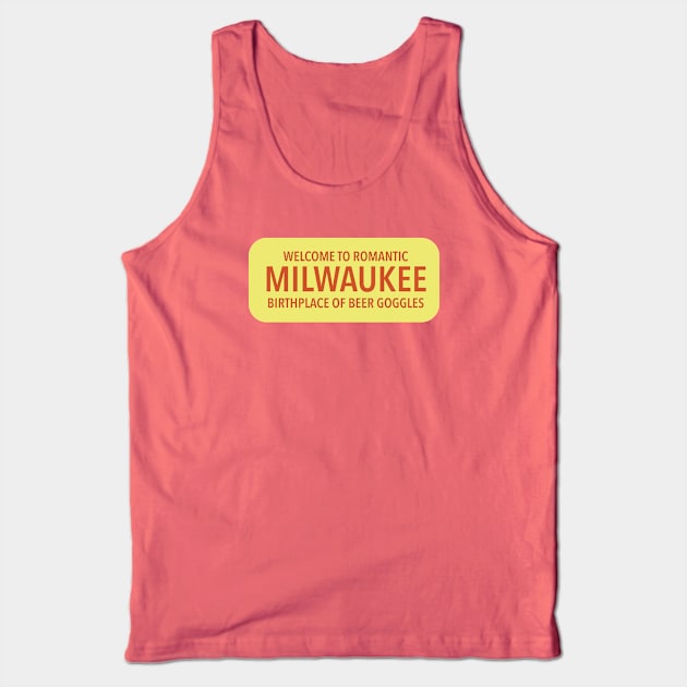 MILWAUKEE = BEER GOGGLES Tank Top by Eugene and Jonnie Tee's
